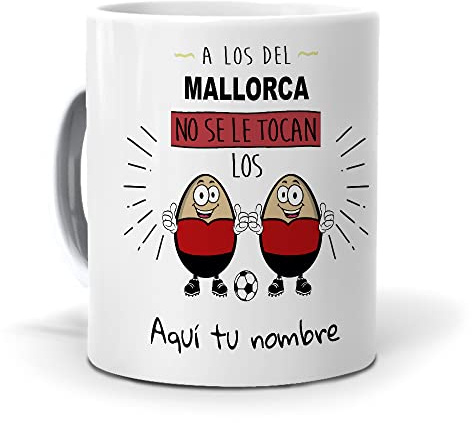 mundohuevo. Taza Original para los Aficionados del Mallorca con Frase “A los del Mallorca no se le tocan los Huevos”.| Taza de cerámica AAA.| Capacidad de 350ml.| Haz Divertido.
