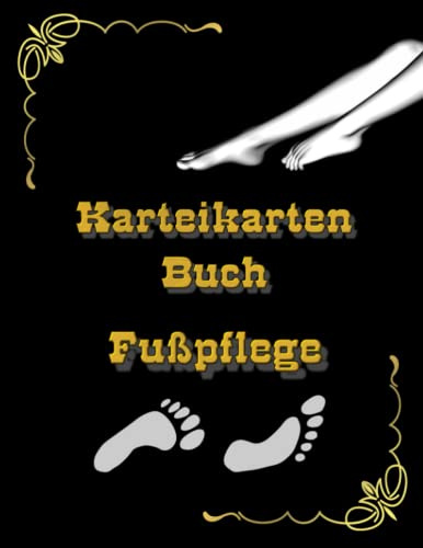 Karteikarten Buch Fußpflege Mobiles Kosmetik-, Nagel- und Fußpflegestudio Karteikartenbuch Podologie Praxis Fußpfleger Podologe Kundenkarteikarten als ... Kundendaten Dienstleistung Notizbuch Schwarz
