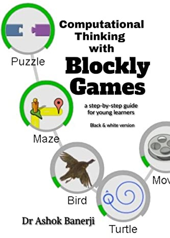 Computational Thinking with Blockly Games (B&W version)