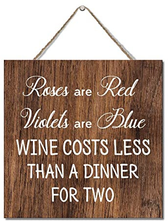 Holztafeln Roses are Red Violets are Blue Wine Costs Less Than A Dinner for Two, personalisierte Dekoration, Wandbehang, Valentinstag, dekoratives Vintage-Wandschild, Türkunst, Hängeschild, 30,5 x
