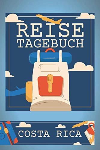 Reisetagebuch Costa Rica: Travel Journal zum Ausfüllen - Reisetagebuch für Costa Rica - Schreiben Sie Ihren eigenen Reiseführer und ein Urlaubstagebuch - Notizbuch für Costa Rica