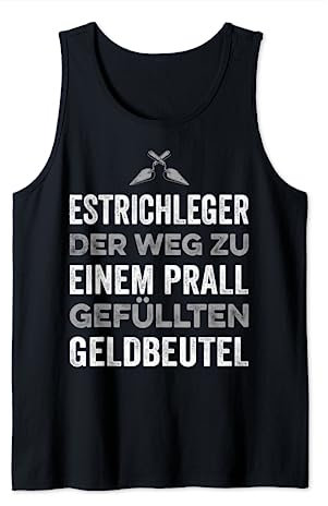 Estrich Legen Für Estrichleger Estrichbauer Handwerker Tank Top