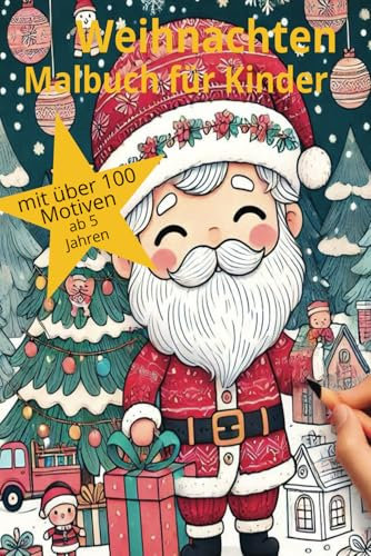 Weihnachten Malbuch für Kinder: Ein Ausmalbuch für die Weihnachtszeit