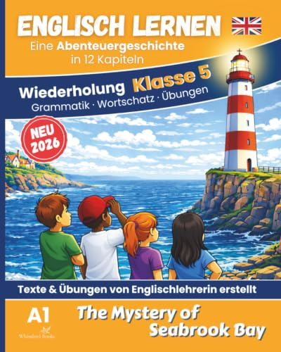 The Mystery of Seabrook Bay - Englisch lernen Kinder A1: Wiederholung Klasse 5, Ferienheft mit Übungen zu Grammatik & Hörverstehen inkl. Vokabeln und Lösungen (Englisch lernen leicht gemacht)