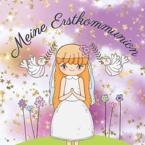 Meine Erstkommunion Gästebuch Mädchen: Erinnerungsalbum zur Erstkommunion für Mädchen. Geschenk zur Erstkommunion. Erinnerungsbuch zum Eintragen persönlicher Glückwünsche. Deutsch