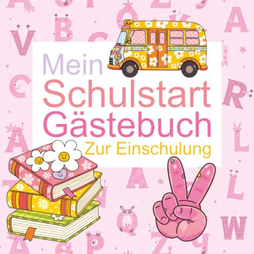 Mein Schulstart Gästebuch zur Einschulung: Erinnerungsbuch zum Schulanfang. Für Mädchen & Jungen. Freundebuch für die Schulzeit