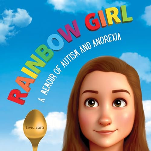 Rainbow Girl: A Memoir of Autism and Anorexia
