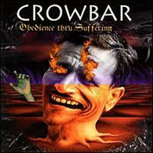 Obedience Thru Suffering by Crowbar