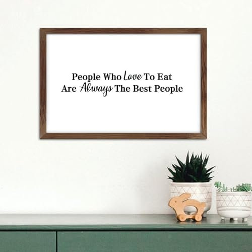 Rustikales Holzgerahmtes Schild mit Aufschrift People Who Love To Eat Are Always The Best People, antiker Holzrahmen, Wanddekoration, Schilder für Zuhause, Fenster, 20,3 x 30,5 cm