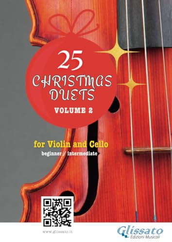 25 Christmas Duets for Violin and Cello - book 2: easy for beginners / intermediate (50 Christmas Duets for Violin and Cello, Band 2)