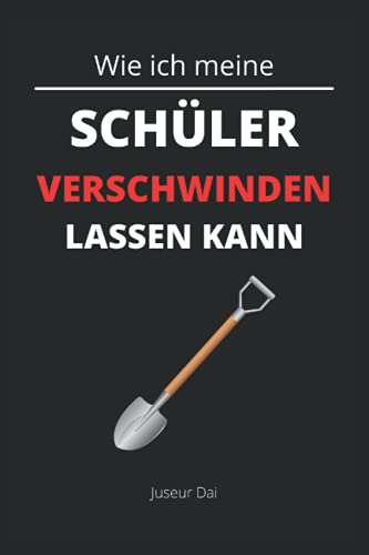 Wie ich meine Schüler verschwinden lassen kann: Lustiges kariertes Notizbuch im A5-Format als nützlicher Begleiter, Geschenk für Mitschüler, Lehrer und Freude