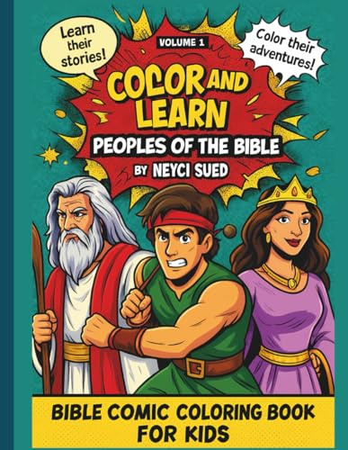 COLOR AND LEARN PEOPLES OF THE BIBLE- BIBLE COMIC COLORING BOOK FOR KIDS.: Bible Characters in Action—Learn Their Stories, Color Their Adventures! 55 Bible Characters in Comic Style