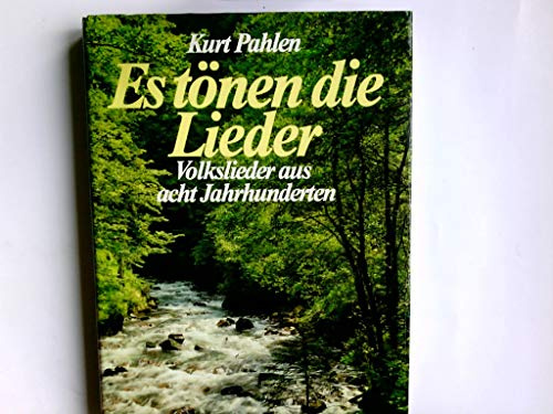 Es tönen die Lieder - Volkslieder aus acht Jahrhunderten