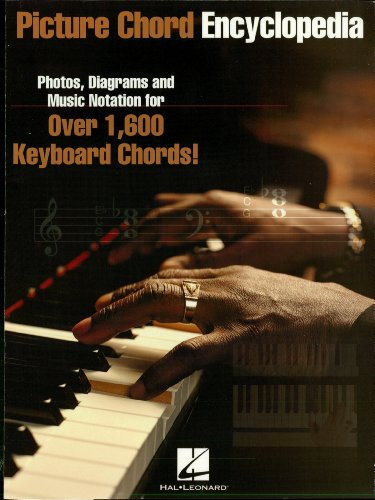 Picture Chord Encyclopedia for Keyboard: Photos, Diagrams and Music Notation for Over 1,600 Keyboard Chords