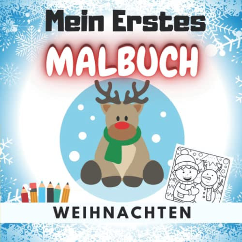 Mein Erstes Malbuch Weihnachten: Weihnachtsmalbuch für Kinder Perfekt zum Malen und Lernen erster Gegenstände des Winter. Ein Buch für Kinder ab 2 Jahren.