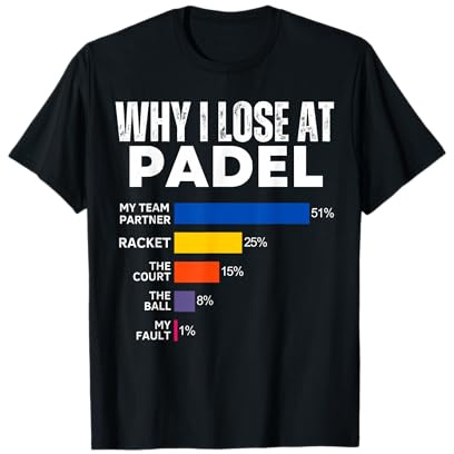 Why I Lose at Padel Tennis Funny Excuses for Women and Men T-Shirt