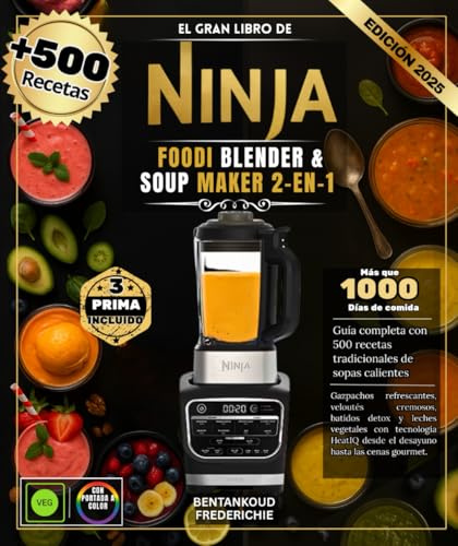El gran libro Ninja Foodi Blender & Soup Maker 2-en-1: Una guía completa con 500 recetas de sopas calientes tradicionales, gazpachos refrescantes, ... tecnología HeatIQ, desde el desayuno hasta