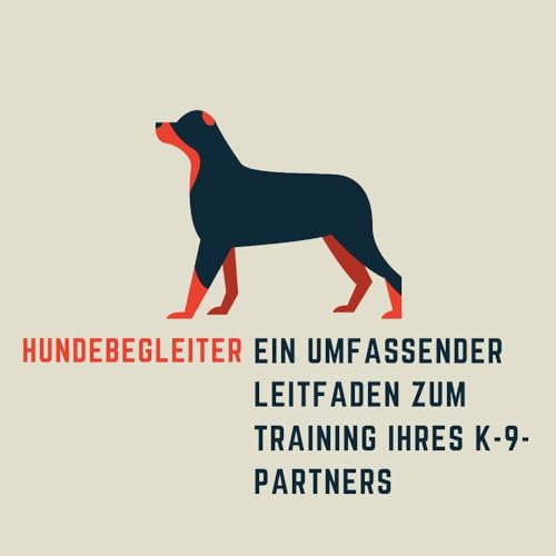 Hundebegleiter: Ein umfassender Leitfaden zum Training Ihres K-9-Partners