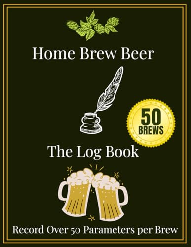 Home Brew Beer Logbook: The Ultimate Home Brewing Companion - A Journal for recording recipes, brew parameters, brew notes and more | 8.5x11 inches | ... | Perfect gift for passionate home brewers
