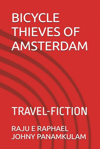 BICYCLE THIEVES OF AMSTERDAM: TRAVEL-FICTION
