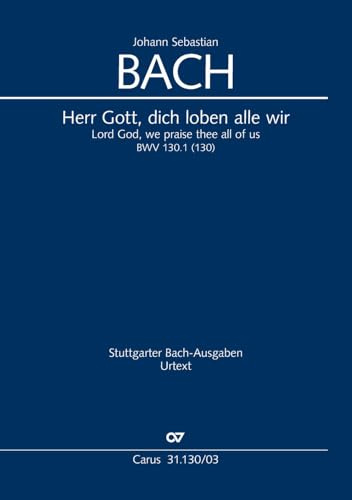 Herr Gott, dich loben alle wir (Klavierauszug): Kantate zum Michaelistag BWV 130.1 (130), 1724