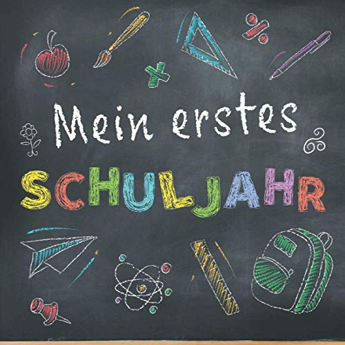 MEIN ERSTES SCHULJAHR: Erinnerungsbuch zum Schulanfang ★ Mit Farbe ★