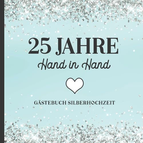 Gästebuch Silberhochzeit: Geschenk für 25 Jahre Ehe die schöne Geschenkidee zum Jahrestag der Silber Hochzeit das Hochzeitsgästebuch mit Fragen zum Ausfüllen zum 25. Hochzeitstag für Ehepaare