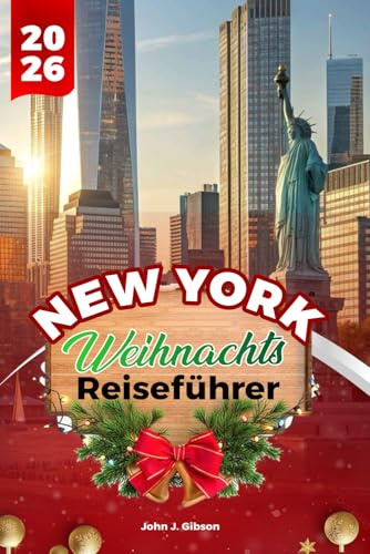 NEW YORK WEIHNACHTS REISEFÜHRER 2026: Wo Sie Lichter sehen, einkaufen und die Weihnachtszeit feiern können