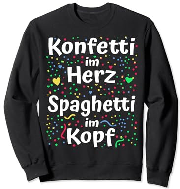 Konfetti Im Herz Spaghetti Im Kopf Karneval Fasching Kostüm Sweatshirt