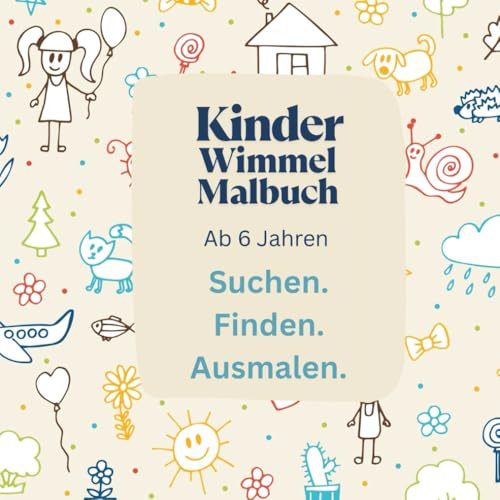 Kinder Wimmel Malbuch ab 6 Jahren - Suchen. Finden. Ausmalen: 24 einfache Wimmelbilder zum Ausmalen | Fördert Konzentration & Fantasie | Für Jungen & Mädchen ab 6