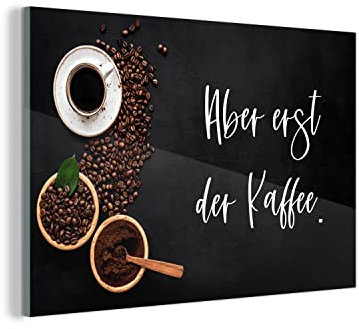 MuchoWow Glasbild Glasfoto Wandbild Bilder Deko 150x100 cm Sprichwörter - Aber erst der Kaffee - Zitate - Kaffee