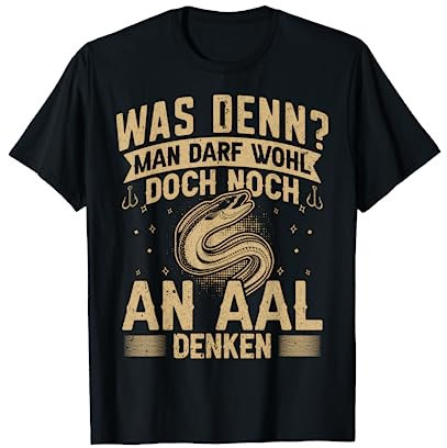 Denkt nur an Aal Angeln Lustiger Angler Angelbekleidung T-Shirt