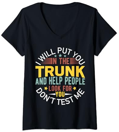 Te pondré en el baúl y ayudaré a la gente a buscarte Camiseta Cuello V