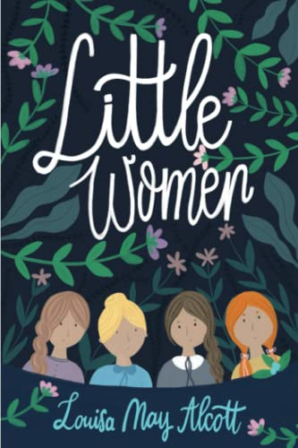Little Women; or, Meg, Jo, Beth, and Amy: Coming of Age Novel (Annotated)