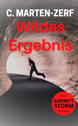 Wilders Ausgang- Ein Action-Abenteuer-Thriller: Ein Garrett Storm Thriller: (Garrett & Petrus Actiongeladene Thriller Buch 4) (Garrett & Petrus Actionreiche Thriller, Band 4)