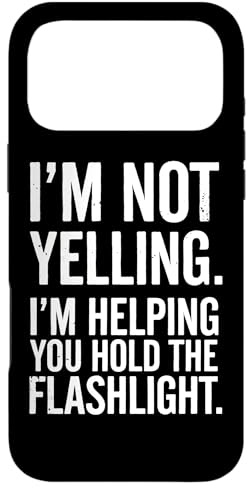 Im Not Yelling Im Helping You Flashlight Humor Case for iPhone 17 Pro Max