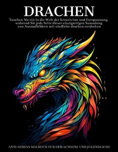 Drachen Malbuch Für Erwachsene und Jugendliche: Drachen Mandalas und Blumen Designs, Geschenke zum Entspannen und Entspannen
