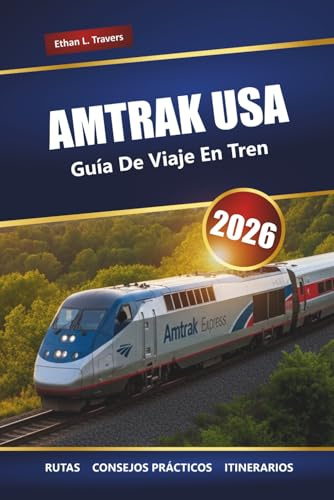 Amtrak Usa Guía De Viaje En Tren 2026: Explore rutas ferroviarias panorámicas, viajes de costa a costa, consejos sobre vagones cama y estaciones históricas en todo Estados Unidos