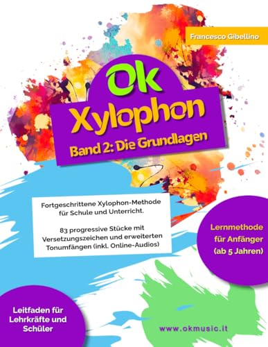 Ok Xylophon - Band 2: Fortgeschrittene Xylophon-Methode für Schule und Unterricht. 83 progressive Stücke mit Versetzungszeichen und erweiterten Tonumfängen (inkl. Online-Audios)