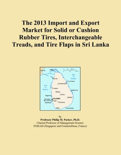 The 2013 Import and Export Market for Solid or Cushion Rubber Tires, Interchangeable Treads, and Tire Flaps in Sri Lanka