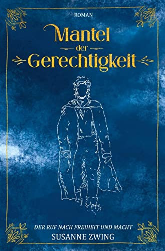 Mantel der Gerechtigkeit: Der Ruf nach Freiheit und Macht