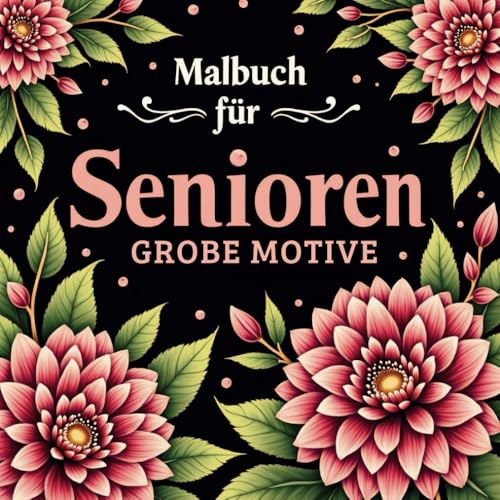 Malbuch für Senioren Große Motive, für Erwachsene mit Demenz zur Förderung der Kreativität