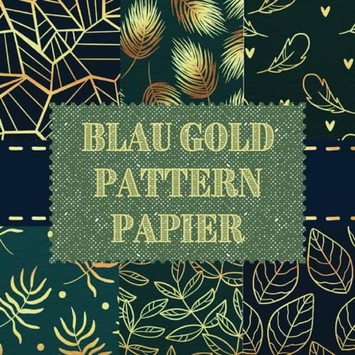 Blau Gold Scrapbook Papier: Dekoratives Bastelpapier ideal für Scrapbooking, DIY Karten, Collagen, Art Journals, Tagebuch Deko, Origami und Bastelprojekte