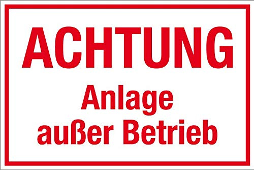 Hinweisschild - Achtung Anlage außer Betrieb - Kunststoff - 20 x 30 cm