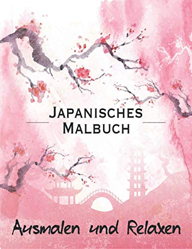 Japanisches Malbuch Ausmalen und Relaxen: Malvorlagen für Erwachsene & Jugendliche mit Japan Lovers Themen wie Drachen, Geishas, Schloss, Koi Karpfen Fisch Tattoo Designs und mehr!
