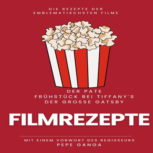 Filmrezepte: Die Emblematischsten Rezepte der Kinofilme (#soycociner@)