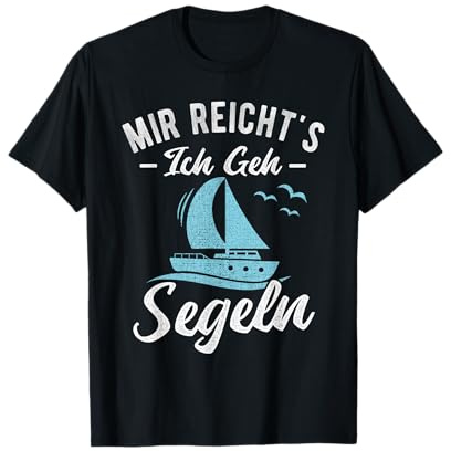 Mir reichts ich geh Segeln lustiges Segler T-Shirt