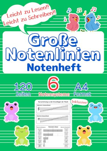 Große Notenlinien Notenheft für Kinder & Anfänger: A4 Format, 120 Seiten, 6 Notensysteme, inklusive Musikgrundlagen-Guide: Leicht beschreibbare ... (Schlüssel & Linien: Notenhefte, Band 4)