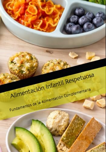 Alimentación Infantil Respetuosa: Fundamentos de la Alimentación Complementaria: 5 (Colección Crianza)