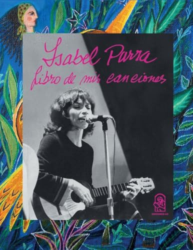 Isabel Parra. Libro de mis canciones